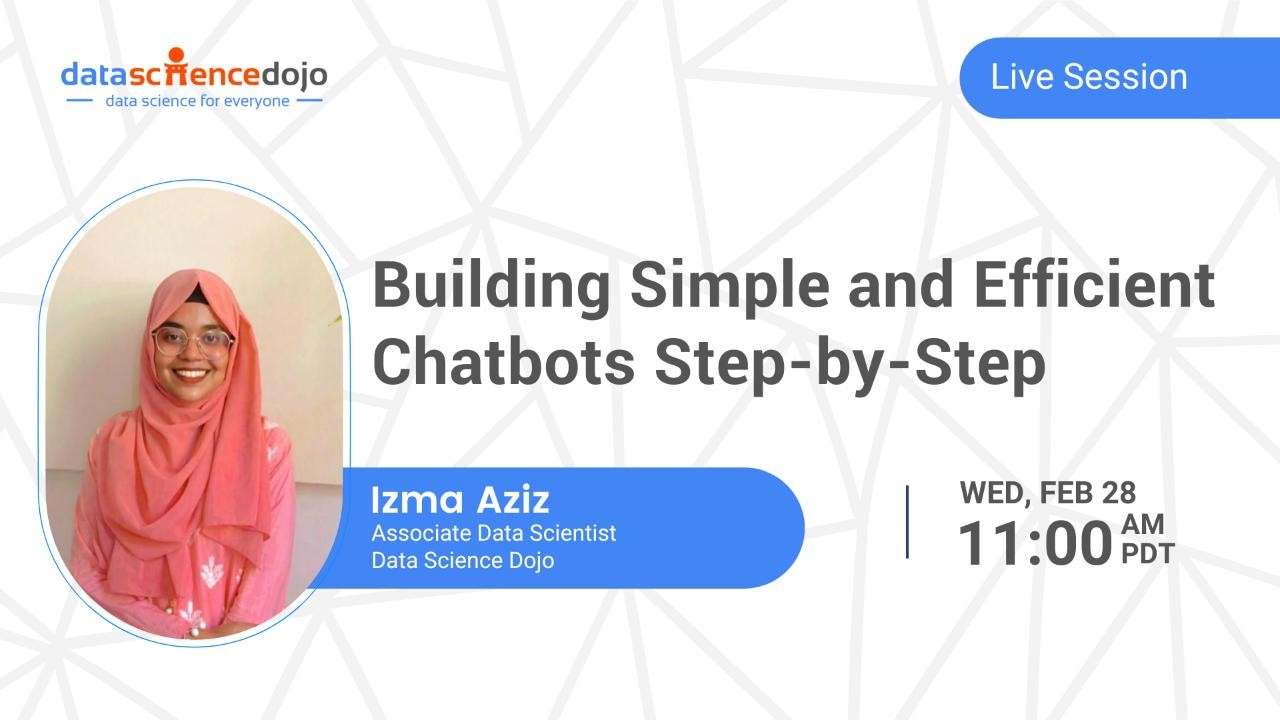 Building simple and efficient chatbots step-by-step - Live Session