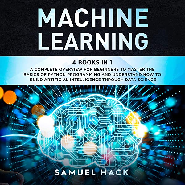 Machine learning - 4 books in 1