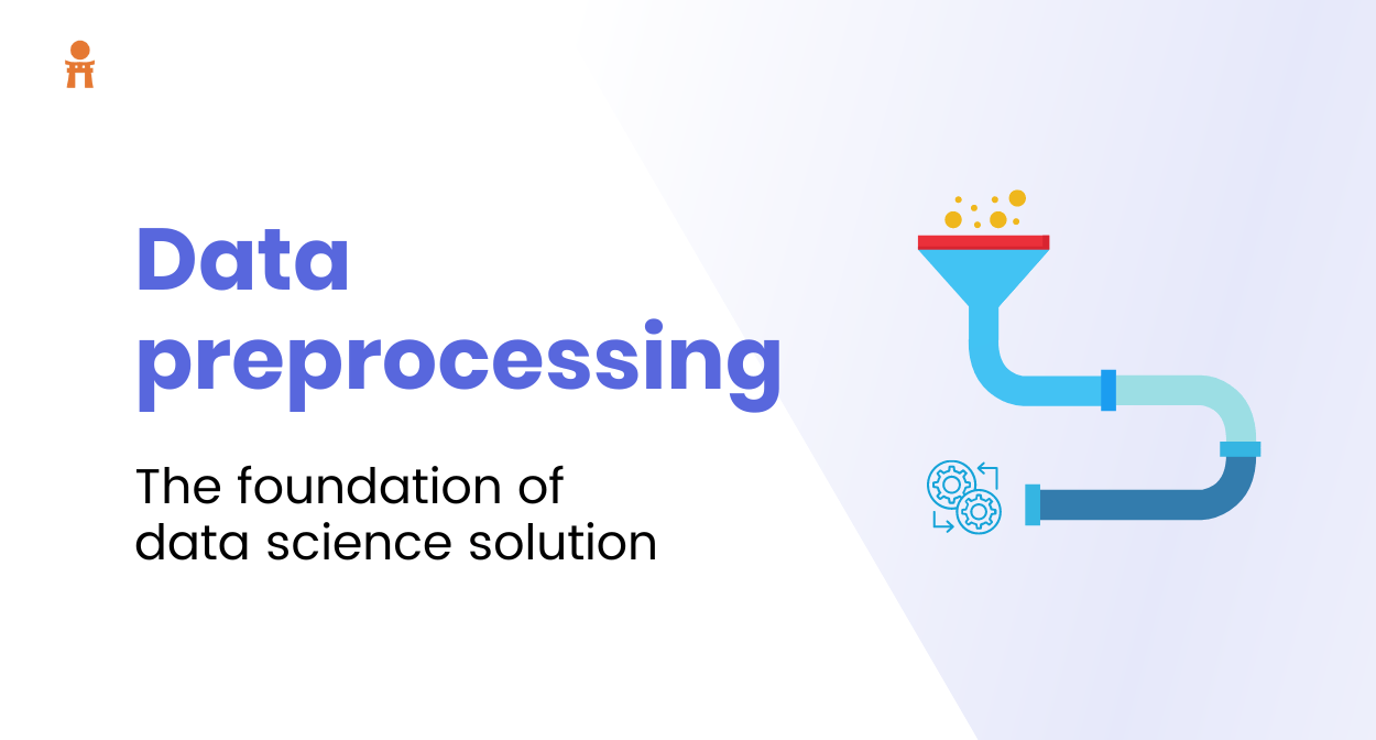 Data preprocessing –The foundation of data science solution  | Data Science Dojo