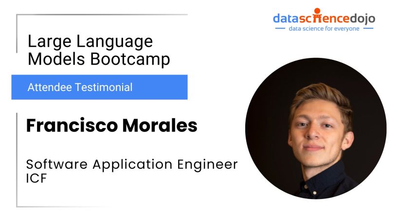 Francisco Morales | LLM Boorcamp | Data Science Dojo