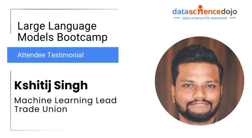 Large Language Models Bootcamp - Kshitij Singh