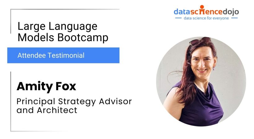 Amity Fox | Large Language Models Bootcamp | Data Science Dojo