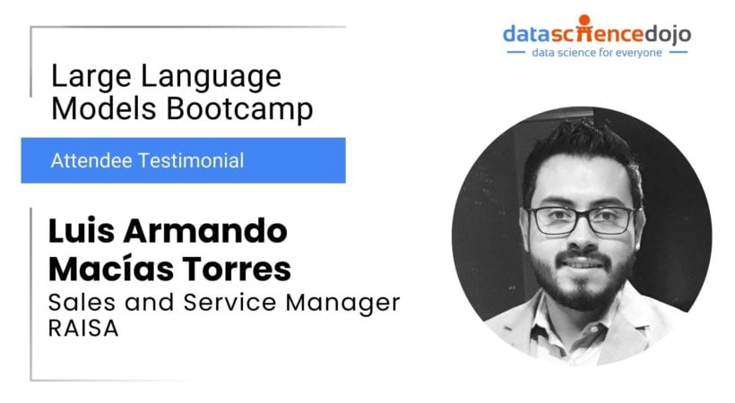 Luis Armando | Large Language Models Bootcamp | Data Science Dojo