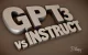 InstructGPT vs GPT3.5 and GPT 4